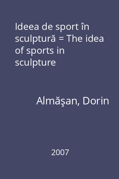 Ideea de sport în sculptură = The idea of sports in sculpture