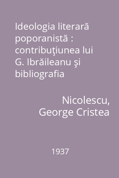 Ideologia literară poporanistă : contribuţiunea lui G. Ibrăileanu şi bibliografia problemei