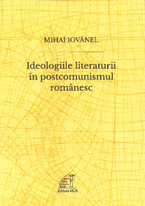 Ideologiile literaturii în postcomunismul românesc