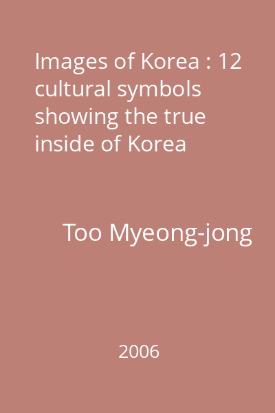 Images of Korea : 12 cultural symbols showing the true inside of Korea
