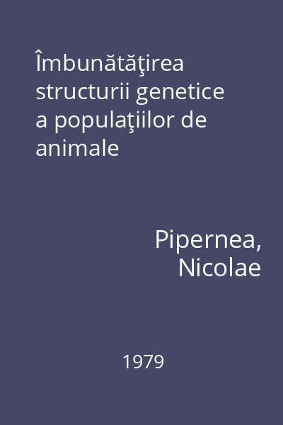 Îmbunătăţirea structurii genetice a populaţiilor de animale