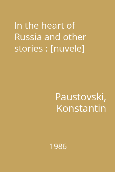 In the heart of Russia and other stories : [nuvele]