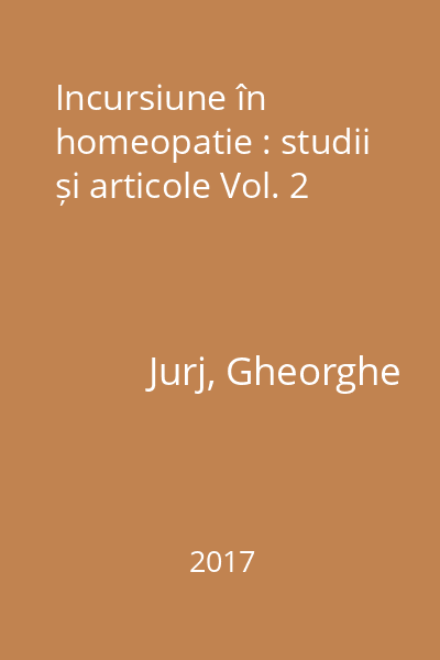 Incursiune în homeopatie : studii și articole Vol. 2
