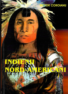 Indienii nord-americani : triburi, şefi de trib, tradiţii şi cultură