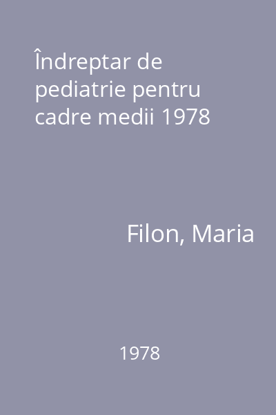Îndreptar de pediatrie pentru cadre medii 1978