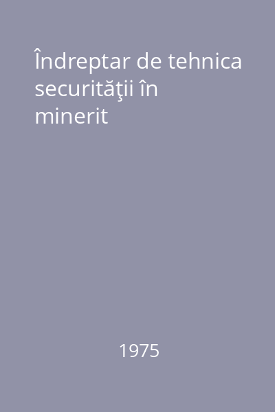 Îndreptar de tehnica securităţii în minerit