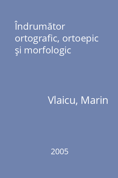 Îndrumător ortografic, ortoepic şi morfologic