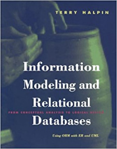 Information modeling and relational databases : from conceptual analysis to logical design