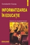 Informatizarea în educaţie : aspecte ale virtualizării formării
