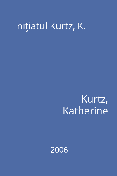 Iniţiatul Kurtz, K.