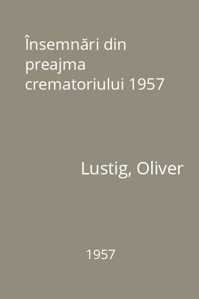 Însemnări din preajma crematoriului 1957