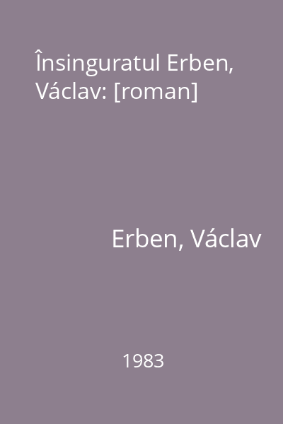 Însinguratul Erben, Václav: [roman]