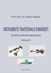 Instrumente tradiţionale româneşti : studii acustico-muzicale Vol. 1