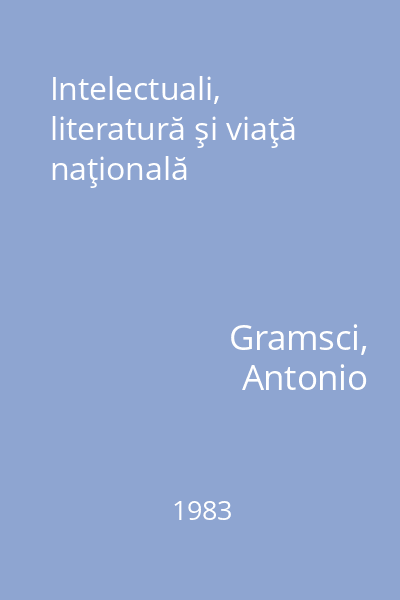 Intelectuali, literatură şi viaţă naţională
