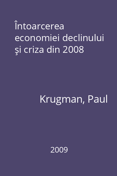 Întoarcerea economiei declinului şi criza din 2008