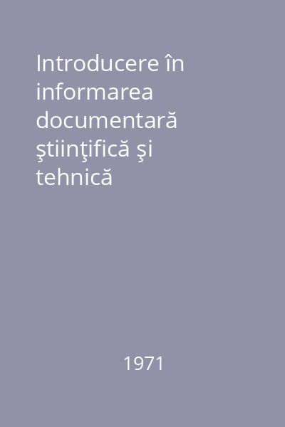 Introducere în informarea documentară ştiinţifică şi tehnică