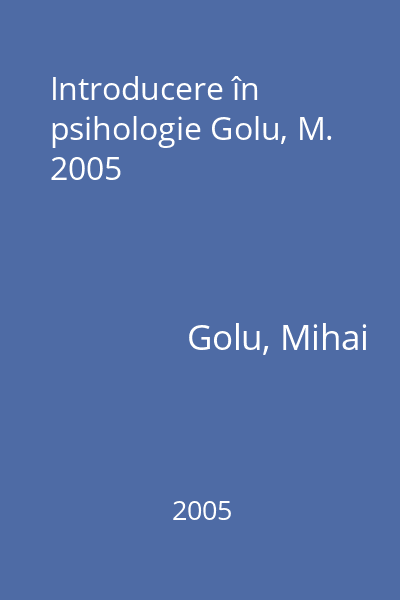 Introducere în psihologie Golu, M. 2005