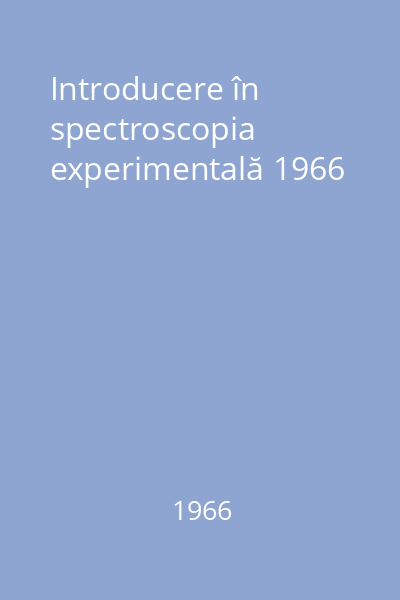 Introducere în spectroscopia experimentală 1966