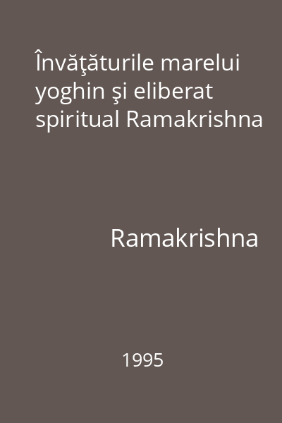 Învăţăturile marelui yoghin şi eliberat spiritual Ramakrishna