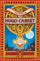 Invenţia lui Hugo Cabret : un roman în cuvinte şi imagini