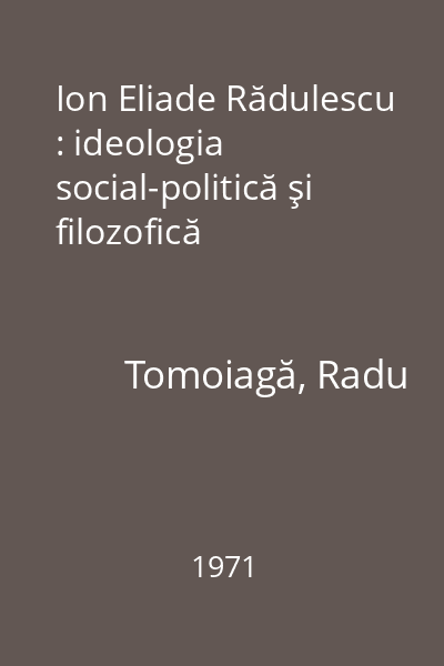 Ion Eliade Rădulescu : ideologia social-politică şi filozofică