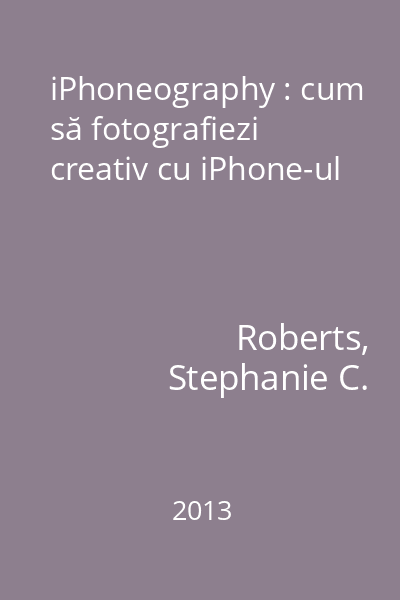 iPhoneography : cum să fotografiezi creativ cu iPhone-ul