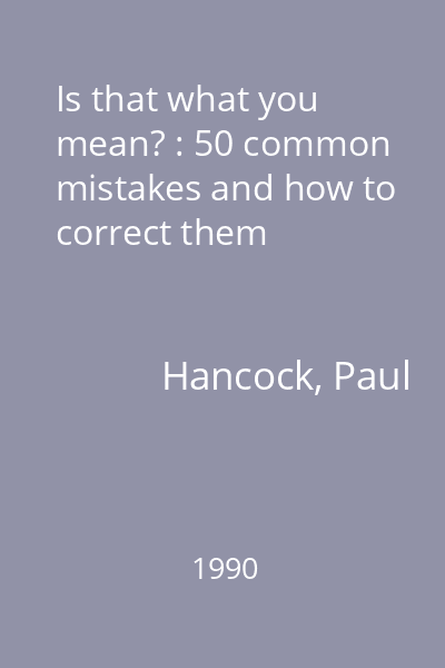 Is that what you mean? : 50 common mistakes and how to correct them