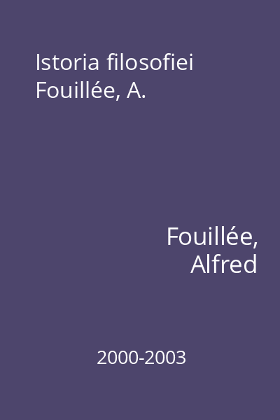 Istoria filosofiei Fouillée, A.