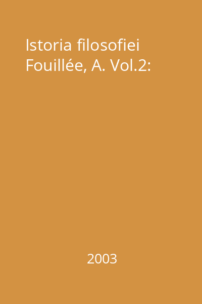Istoria filosofiei Fouillée, A. Vol.2: