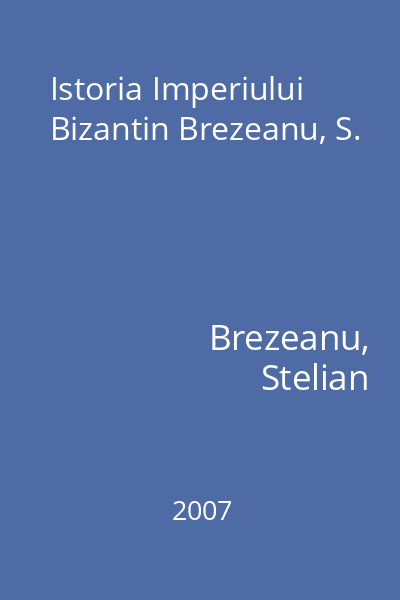 Istoria Imperiului Bizantin Brezeanu, S.