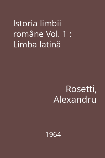Istoria limbii române Vol. 1 : Limba latină