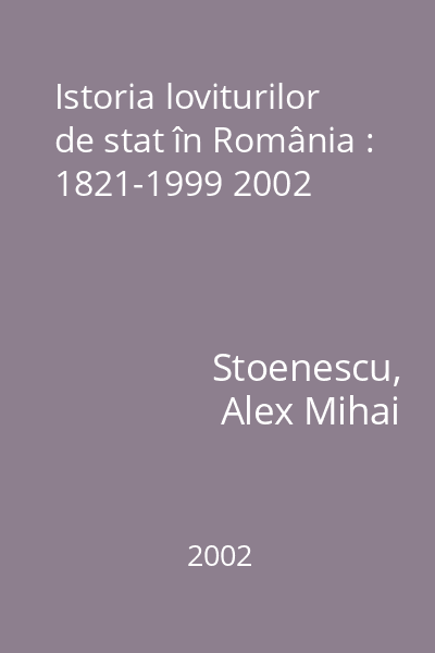 Istoria loviturilor de stat în România : 1821-1999 2002