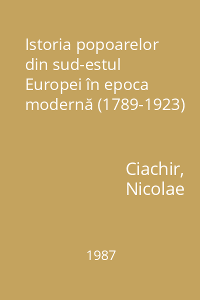 Istoria popoarelor din sud-estul Europei în epoca modernă (1789-1923)