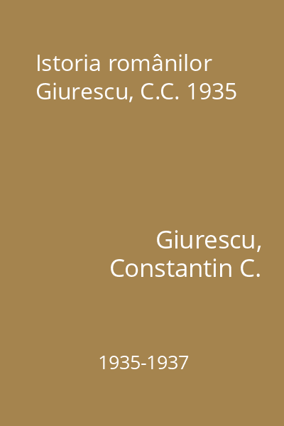 Istoria românilor Giurescu, C.C. 1935