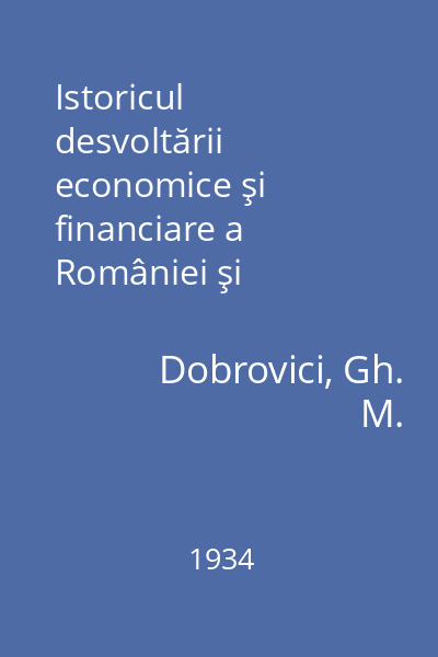 Istoricul desvoltării economice şi financiare a României şi împrumuturile contractate 1823-1933