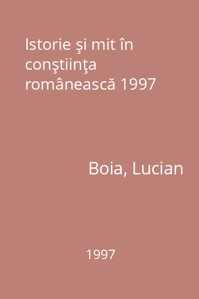 Istorie şi mit în conştiinţa românească 1997