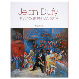 Jean Dufy : le cirque en majesté