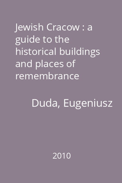 Jewish Cracow : a guide to the historical buildings and places of remembrance