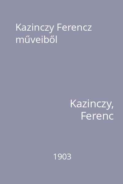 Kazinczy Ferencz műveiből