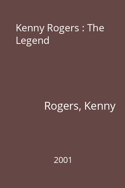 Kenny Rogers : The Legend