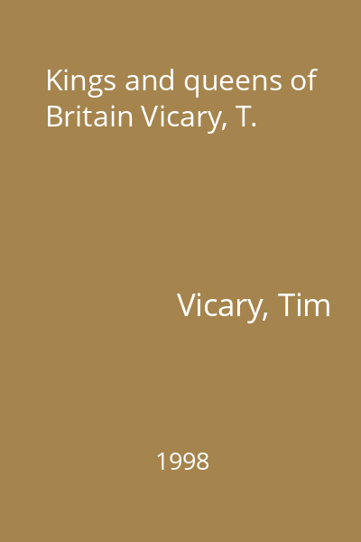 Kings and queens of Britain Vicary, T.