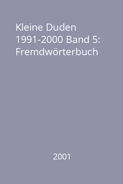 Kleine Duden 1991-2000 Band 5: Fremdwörterbuch