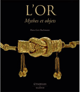L 'or : Mythes et objects
