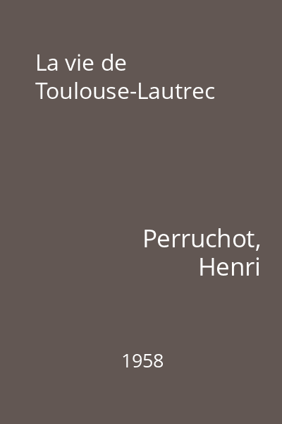 La vie de Toulouse-Lautrec