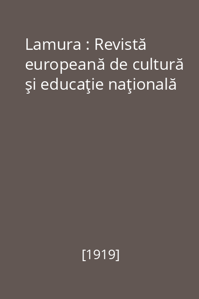 Lamura : Revistă europeană de cultură şi educaţie naţională