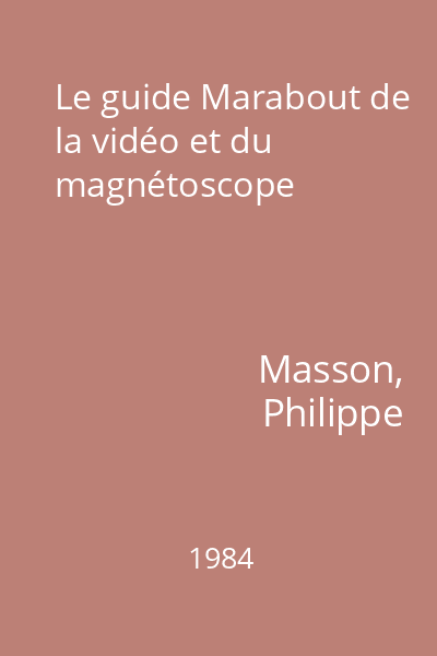 Le guide Marabout de la vidéo et du magnétoscope