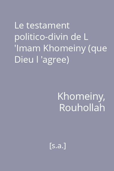 Le testament politico-divin de L 'Imam Khomeiny (que Dieu l 'agree)