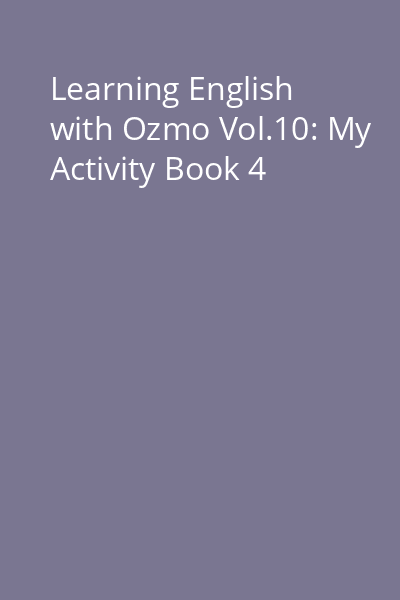 Learning English with Ozmo Vol.10: My Activity Book 4
