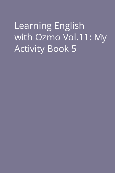 Learning English with Ozmo Vol.11: My Activity Book 5