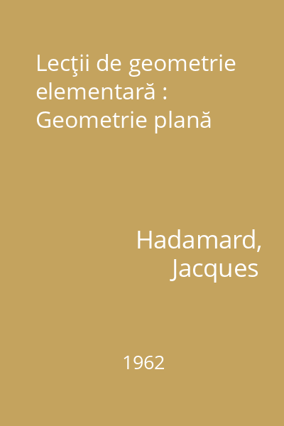 Lecţii de geometrie elementară : Geometrie plană